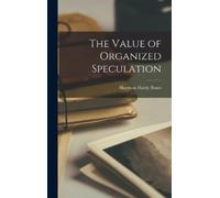 Harrison Hardy Brace The Value of Organized Speculation (Tapa dura)