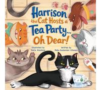 Harrison the Cat Hosts a Tea Party - Oh Dear!