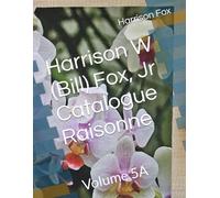 Harrison W (Bill) Fox, Jr Catalogue Raisonne: 5A