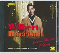 Harrison,Wilbert - Gonna Tell You A Story - Complete Singles As & Bs 1953-1962