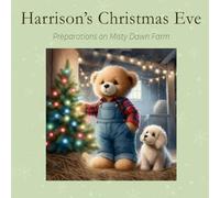 Harrison's Christmas Eve: Preparations on Misty Dawn Farm (The Harrison Series)