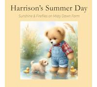 Harrison's Summer Day: Sunshine & Fireflies on Misty Dawn Farm (The Harrison Series)