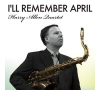 Harry Allen Quartet - I'll Remember April
