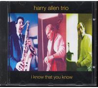 Harry Allen Trio - I Know That You Know (UK Import)