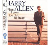Harry Allen - When I Grow Too Old to Dream