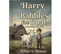 “Harry and Babbles the Goat” (“ Harry Meets Babbles” “ Harry and Babbles Grand Adventure in New York” “ Harry and Babbles Carnival Tale” “Harry’s Birthday”)