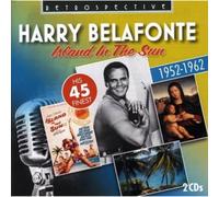 Harry Belafonte, chant - Harry Belafonte : Island in the Sun - His 45 finest 1952-1962.