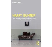 Harry Guntrip: A Contemporary Introduction (Routledge Introductions to Contemporary Psychoanalysis)