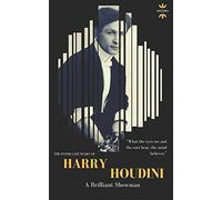 HARRY HOUDINI: A brilliant showman. The World’s Greatest Escape Artist: 50 (Great Biographies)