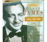 Harry James - All Of Me. The World of Harry James. (UK Import)