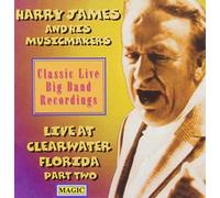 Harry James & His Music Makers - Live From Clearwater Part 2