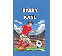 Harry Kane: The Inspiring Story of England’s Captain and Goal-Scoring Superstar
