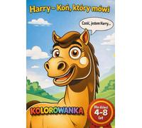 Harry-koń który mówi, kolorowanka (colouring book for children - Harry - the talking horse)