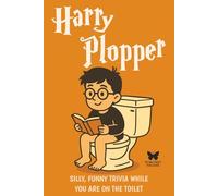 Harry Plopper: Fun Facts & Trivia for Your Time on the Throne | Funny Toilet Book | Perfect Gag Gift For the Bathroom Readers