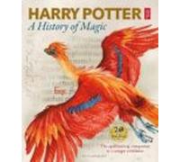 Harry Potter - A History Of Magic: The Book Of The Exhibition