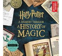 Harry Potter: A Journey Through a History of Magic