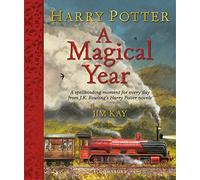 Harry Potter - A Magical Year : The Illustrations Of Jim Kay