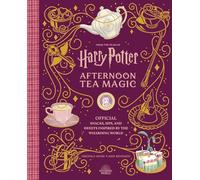 Harry Potter – Magia del té de la tarde: aperitivos, bebidas y dulces oficiales – Insight Editions