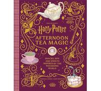 Harry Potter Afternoon Tea Magic: Official Snacks, Sips and Sweets Inspired by the Wizarding World (Official Harry Potter Cookbooks)