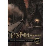 Harry Potter. Diagon Alley. The Film Vault - Volume 2: Diagon Alley, King's Cross & The Ministry of Magic (Harry Potter: The Film Vault)