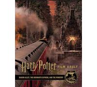 Harry Potter. Diagon Alley. The Film Vault - Volume 2: Diagon Alley, King's Cross & The Ministry of Magic (Harry Potter: The Film Vault)