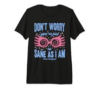 Harry Potter Don't Worry You'Re Just as Sane as I Am Camiseta Premium