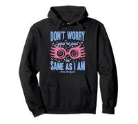 Harry Potter Don't Worry You'Re Just as Sane as I Am Sudadera con Capucha