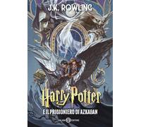 Harry Potter E Il Prigioniero Di Azkaban. Ediz. Anniversario 25 Anni