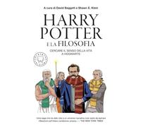 Harry Potter e la filosofia. Cercare il senso della vita a Hogwarts