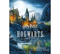 Harry Potter. Hogwarts. Il libro pop-up (J.K. Rowling's wizarding world)