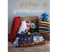Harry Potter. Knitting Magic: The Official Harry Potter Knitting Pattern Book