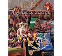 Harry Potter : la magie du crochet: Le livre officiel de crochet Harry potter (Harry Potter craftbook)
