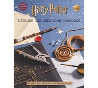 Harry Potter : L'atelier des créations magiques: Dans l'univers des films Harry Potter. Le livre officiel des loisirs créatifs Harry Potter (Harry Potter craftbook, 1)