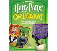 Harry Potter Origami 2: 15 nouveaux pliages magiques à créer ! (Harry Potter, les livres d'act, 2)