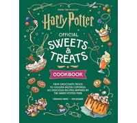 Harry Potter Sweets and Treats Cookbook: From chocolate frogs to golden snitch cupcakes, 60 delicious recipes inspired by the Harry Potter films (Official Harry Potter Cookbooks)
