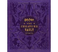 Harry Potter. The Creature Vault: The Creatures and Plants of the Harry Potter Films