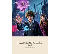 Harry Potter The Forbidden Spell: A Magical Adventure of Trust and Betrayal