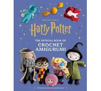 Harry Potter: The Official Book of Crochet Amigurumi