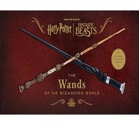 Harry Potter: The Wands of the Wizarding World: (Expanded and Updated Edition)