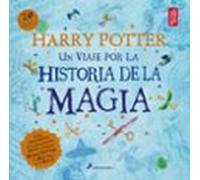 Harry Potter: Un Viaje Por La Historia De La Magia