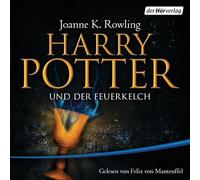 Harry Potter und der Feuerkelch: Gelesen von Felix von Manteuffel