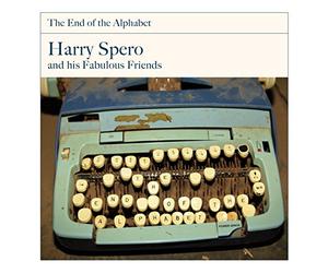 Harry Spero & His Fabulous Friends - End of the Alphabet