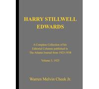 Harry Stillwell Edwards: A Complete Collection of his Editorial Columns published in The Atlanta Journal from 1923-1938