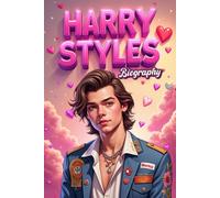 Harry Styles Biography for Kids: A Colorful Illustrated Biography Book for Children