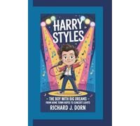 Harry Styles: The Boy with Big Dreams-From Home Town Hopes to Concert Lights