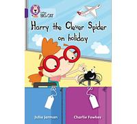 Harry the Clever Spider on Holiday: Band 08/Purple (Collins Big Cat)