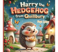 Harry the Hedgehog from Quillbury: Quillbury Berry Pie (Once Upon a Recipe)
