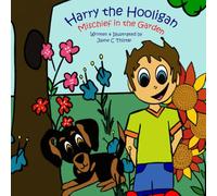 Harry the Hooligan: Mischief in the Garden