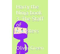 Harry the Ninja book 3: The Staff of Monsters (Harry The Ninja: Dan and Ako)