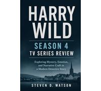 Harry Wild Season 4 TV Series Review: Exploring Mystery, Emotion, and Narrative Craft in a Modern Detective Story